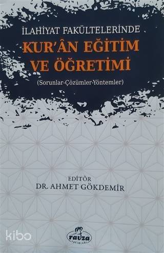 İlahiyat Fakültelerinde Kuran Eğitim ve Öğretimi; Sorunlar-Çözümler-Yöntemler - 1