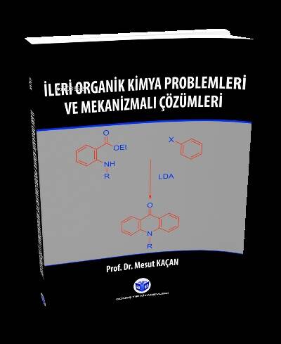 İleri Organik Kimya Problemleri ve Mekanizmalı Çözümleri - 1