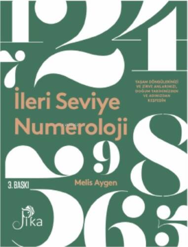 İleri Seviye Numeroloji ;“Yaşam Döngülerinizi ve Zirve Anlarınızı, Doğum Tarihinizden ve Adınızdan Keşfedin.” - 1