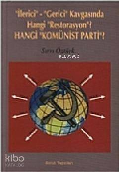 İlerici-Gerici Kavgasında Hangi Restorasyon?; Hangi Komünist Parti? - 1