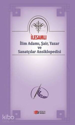 İlesamlı İlim Adamı Şair Yazar ve Sanatçılar Ansiklopedisi - 1