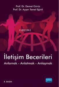 İletişim Becerileri; Anlamak Anlatmak Anlaşmak - 1