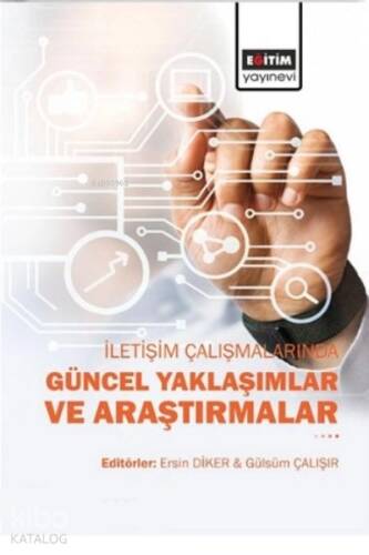 İletişim Çalışmalarında Güncel Yaklaşımlar ve Araştırmalar - 1