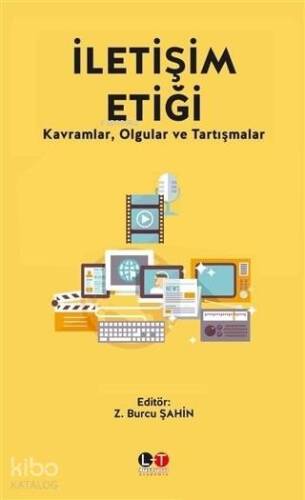 İletişim Etiği; Kavramlar Olgular ve Tartışmalar - 1