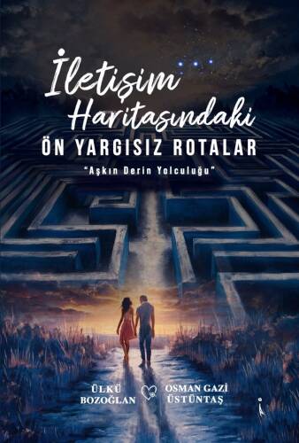 İletişim Haritasındaki Ön Yargısız Rotalar;