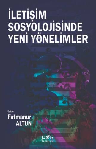 İletişim Sosyolojisine Yeni Yönelimler - 1