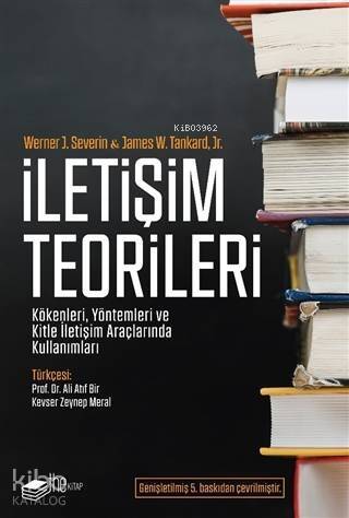 İletişim Teorileri; Kökenleri, Yöntemleri ve Kitle İletişim Araçlarında Kullanımları - 1