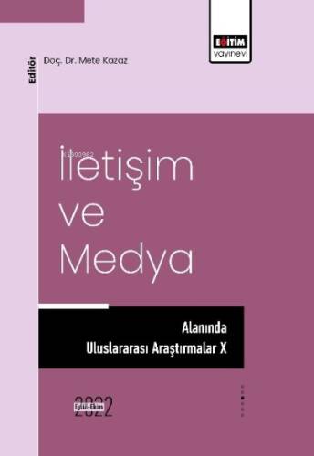 İletişim Ve Medya ;Alanında Uluslararası Araştırmalar X - 1