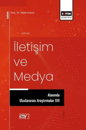 İletişim ve Medya Alanında Uluslararası Araştırmalar XIII - 1