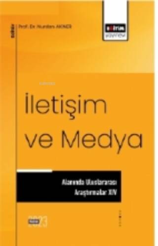 İletişim ve Medya Alanında Uluslararası Araştırmalar XIV - 1