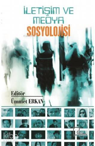 İletişim ve Medya Sosyolojisi - 1