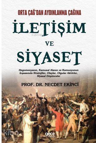 İletişim ve Siyaset; Orta Çağ'dan Aydınlanma Çağına - 1