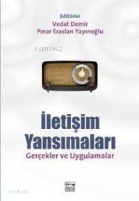 İletişim Yansımaları; Gerçekler ve Uygulamalar - 1