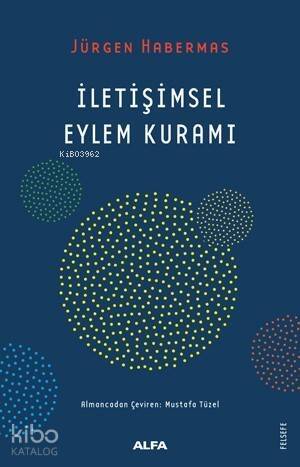 İletişimsel Eylem Kuramı - 1