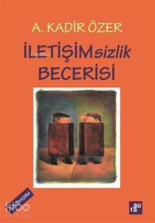 İletişimsizlik Becerisi - 1