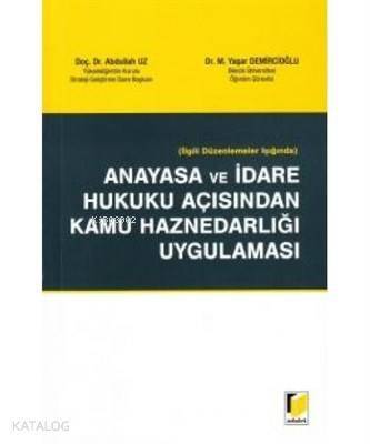 İlgili Düzenlemeler Işığında Anayasa ve İdare Hukuku Açısından Kamu Haznedarlığı Uygulaması - 1