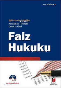 İlgili Konularla Birlikte Açıklamalı- İçtihatlı Genel ve Özel Faiz Hukuku - 1