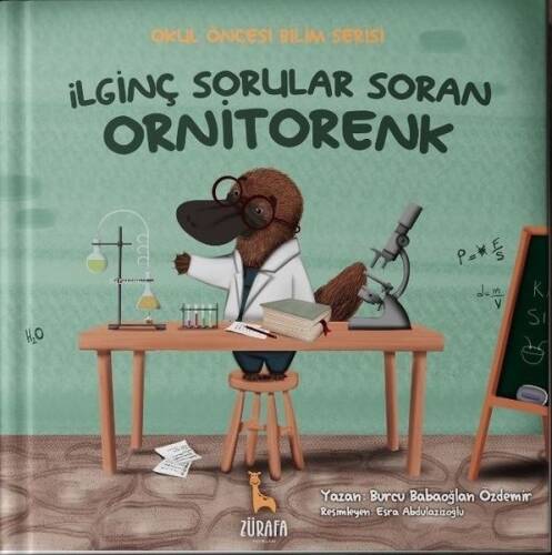 İlginç Sorular Soran Ornitorenk - Okul Öncesi Bilim Serisi - 1