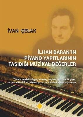 İlhan Baran'ın Piyano Yapıtlarının Taşıdığı Müzikal Değerler - 1