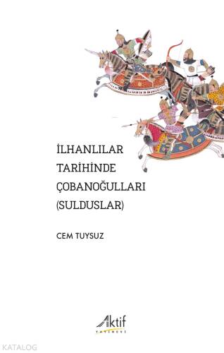 İlhanlılar Tarihinde Çobanoğulları (Sulduslar) - 1