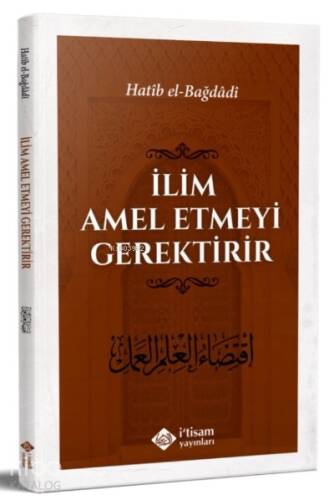 İlim Amel Etmeyi Gerektirir - 1