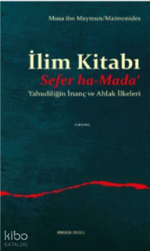 İlim Kitabı/Sefer ha-Mada‘;Yahudiliğin İnanç ve Ahlak İlkeleri - 1