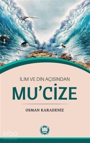 İlim ve Din Açısından Mu'cize - 1