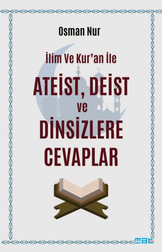 İlim ve Kur'an İle Ateist Deist ve Dinsizlere Cevaplar - 1