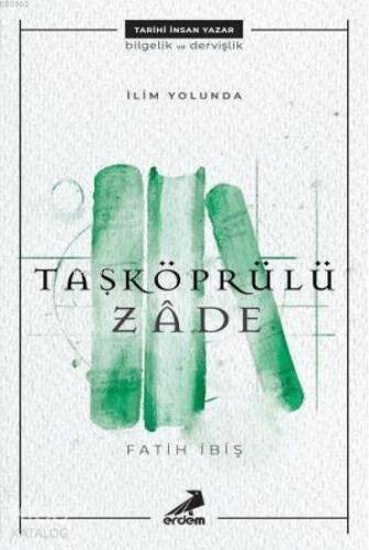 İlim Yolunda: Taşköprülüzade - 1