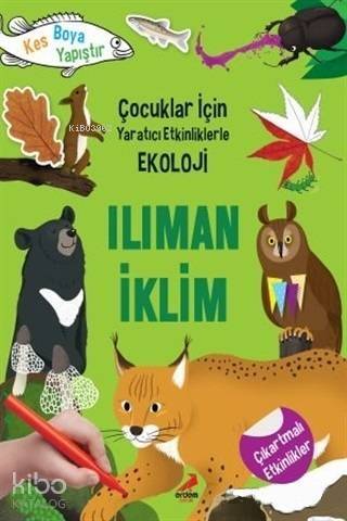 Ilıman İklim - Çocuklar İçin Yaratıcı Etkinliklerle Ekoloji; Kes-Boya-Yapıştır - 1