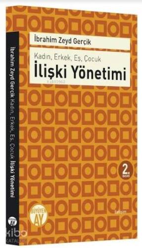 İlişki Yönetimi; Kadın, Erkek, Eş, Çocuk - 1