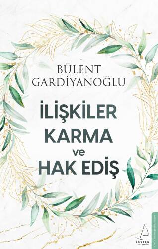 İlişkiler, Karma ve Hak Ediş - 1