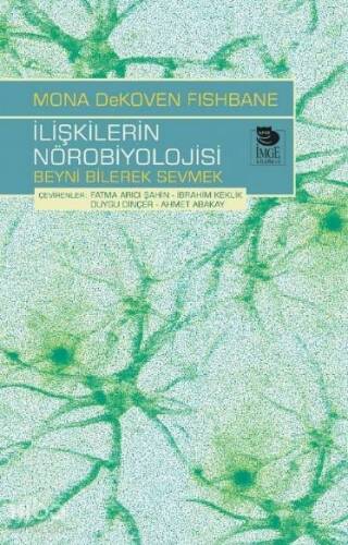 İlişkilerin Nörobiyolojisi; Beyni Bilerek Sevmek - 1