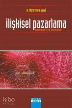 İlişkisel Pazarlama; Stratejiler ve Teknikler - 1