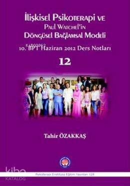 İlişkisel Psikoterapi ve Paul Watchel'in Döngüsel Bağlamsal Modeli - 1