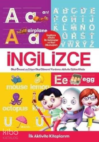 İlk Aktivite Kitaplarım - İngilizce Okul Öncesi ve Erken Okul Dönemi Yardımcı Aktivite Eğitim Kitabı - 1