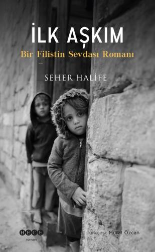 İlk Aşkım;Bir Filistin Sevdası Romanı - 1