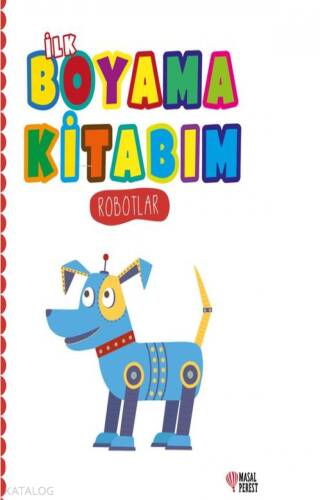 İlk Boyama Kitabım ;Robotlar - 1