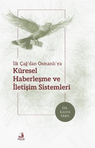 İlk Çağ’dan Osmanlı’ya Küresel Haberleşme ve İletişim Sistemleri - 1