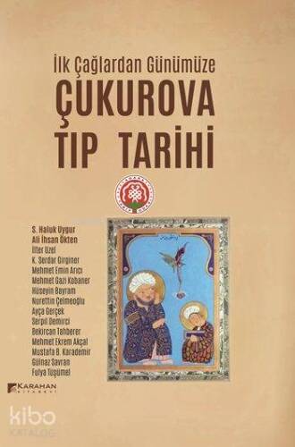 İlk Çağlardan Günümüze Çukurova Tıp Tarihi (Ciltli) - 1