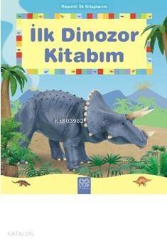 İlk Dinozor Kitabım - 1