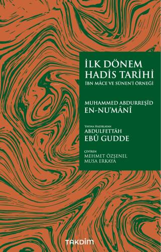 İlk Dönem Hadis Tarihi – İbn Mâce ve Sünen’i Örneği - 1