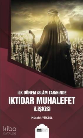 İlk Dönem İslam Tarihinde İktidar Muhalefet İlişkisi - 1