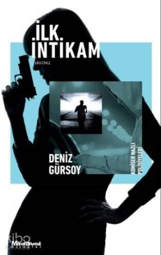 İlk İntikam; Komiser Nazlı Polisiyeleri - 1