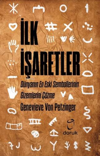 İlk İşaretler ;Dünyanın En Eski Sembollerinin Gizemlerini Çözme - 1