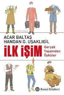 İlk İşim; Gerçek Yaşamdan Öyküler - 1