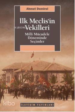 İlk Meclisin Vekilleri; Milli Mücadele Döneminde Seçimler - 1