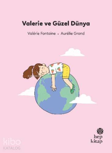 İlk Okuma Hikâyeleri:;Valerie ve Güzel Dünya - 1