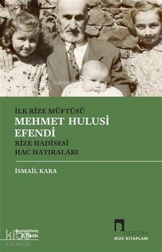 İlk Rize Müftüsü Mehmet Hulusi Efendi Rize Hadisesi Hac Hatıraları - 1