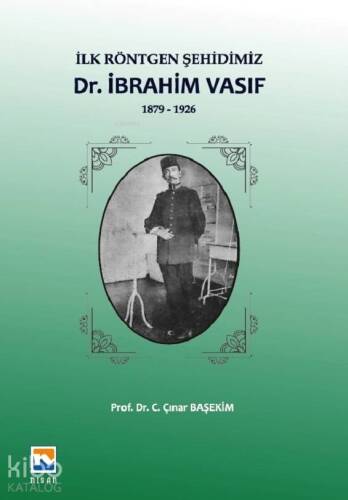 İlk Röntgen Şehidimiz - İbrahim Vasıf - 1